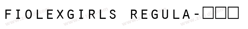 fiolexgirls regula字体转换 fiolexgirls regula字体转换